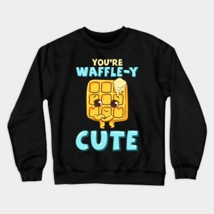 Funny You're Waffle-y Cute Waffle Breakfast Pun Crewneck Sweatshirt